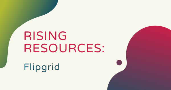 Rising Resources | Creating Videos with Flipgrid