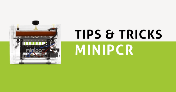 Tips & Tricks | miniPCR Kits For Teaching Chemistry And Biology