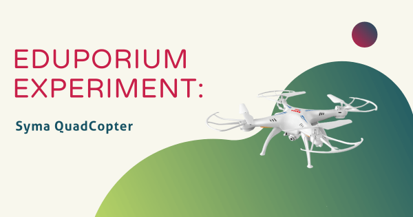 Eduporium Experiment | Syma QuadCopter Drone