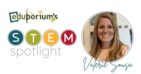 Eduporium's STEM Spotlight: Valerie Sousa