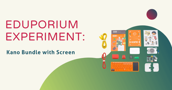 Eduporium Experiment | Kano Bundle with Screen