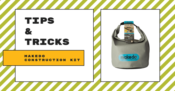 Tips & Tricks | Using The MakeDo Construction Kits