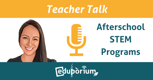 Teacher Talk | Afterschool STEM Programs