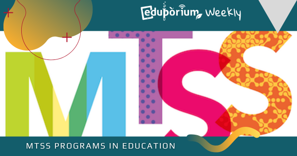 Eduporium Weekly | Using MTSS Programs In Education