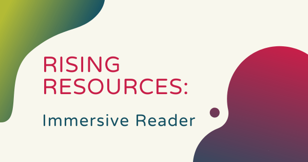 Rising Resources | The Immersive Reader Tool From Microsoft