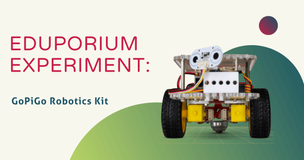 Eduporium Experiment | GoPiGo Robotics Kit