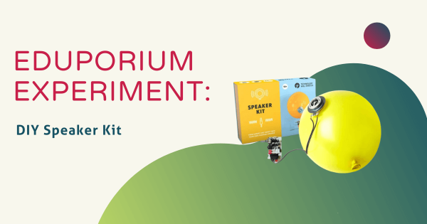 Eduporium Experiment | DIY Speaker Kit