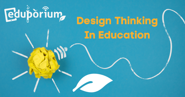Eduporium Weekly | Using Design Thinking In Education