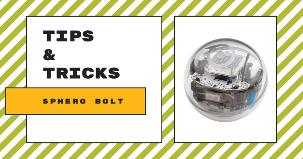 Tips & Tricks | The Sphero BOLT Robot