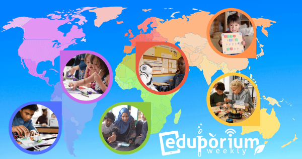 Eduporium Weekly | The Global Reach Of The Maker Movement