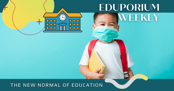 Eduporium Weekly | Reopening Schools In The Fall