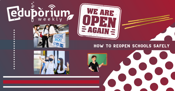 Eduporium Weekly | Crafting A School Reopening Plan