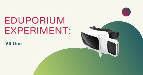 Eduporium Experiment | VR One Headset