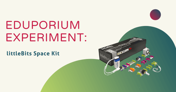 Eduporium Experiment | littleBits Space Kit