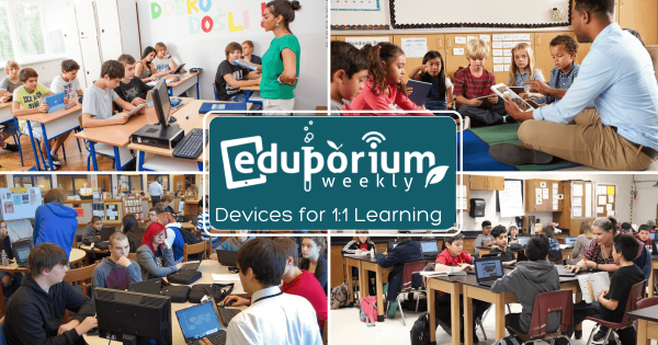 Eduporium Weekly | Deciding on Devices for 1:1 Programs