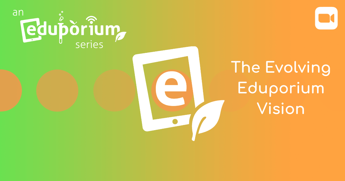 Video: The Eduporium Vision—How And Why It's Evolving