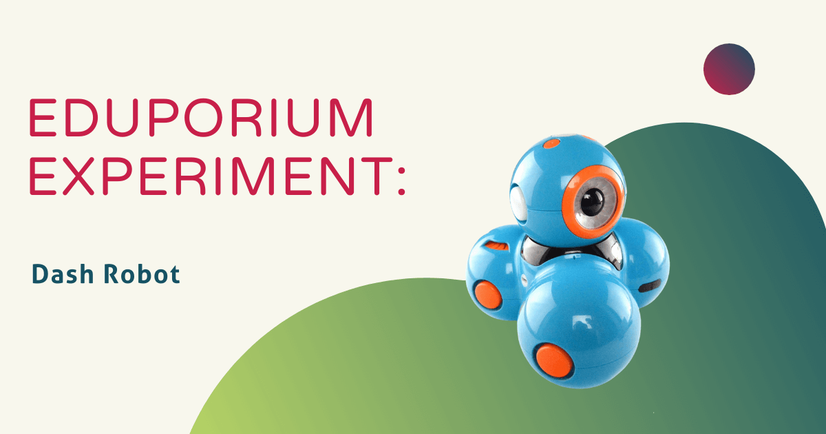 Eduporium Experiment | Dash Robot From Wonder Workshop