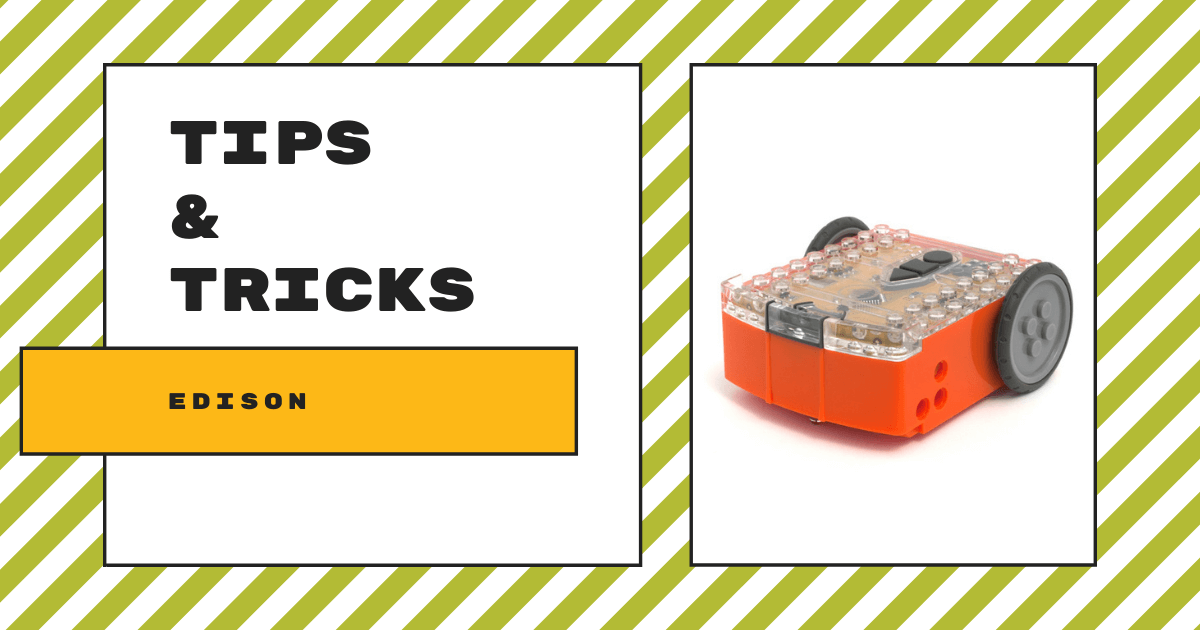 Strengt tilbede anbefale Tips & Tricks | The Edison Robot, EdBlocks, EdScratch, And EdPy