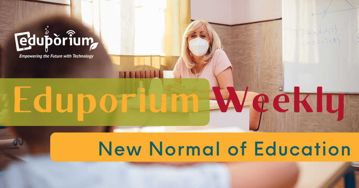 Eduporium Weekly | Navigating The New Normal Of Education