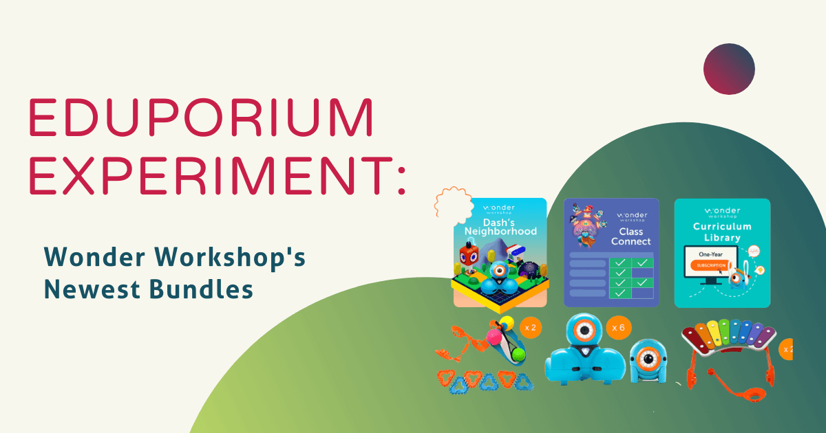 Eduporium Experiment | Wonder Workshop's Newest Bundles