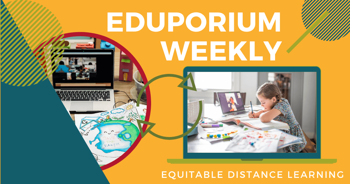 Eduporium Weekly | More Equity In Distance Learning
