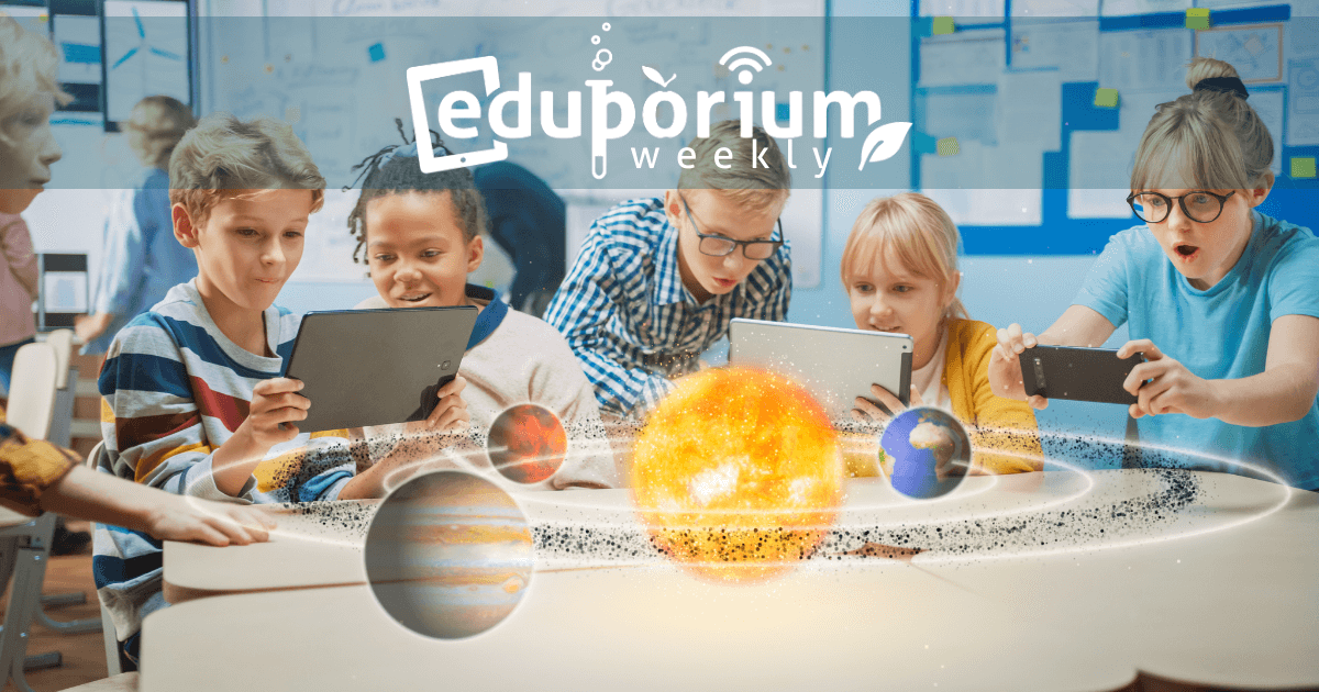 Eduporium Weekly | Augmented Reality In Education