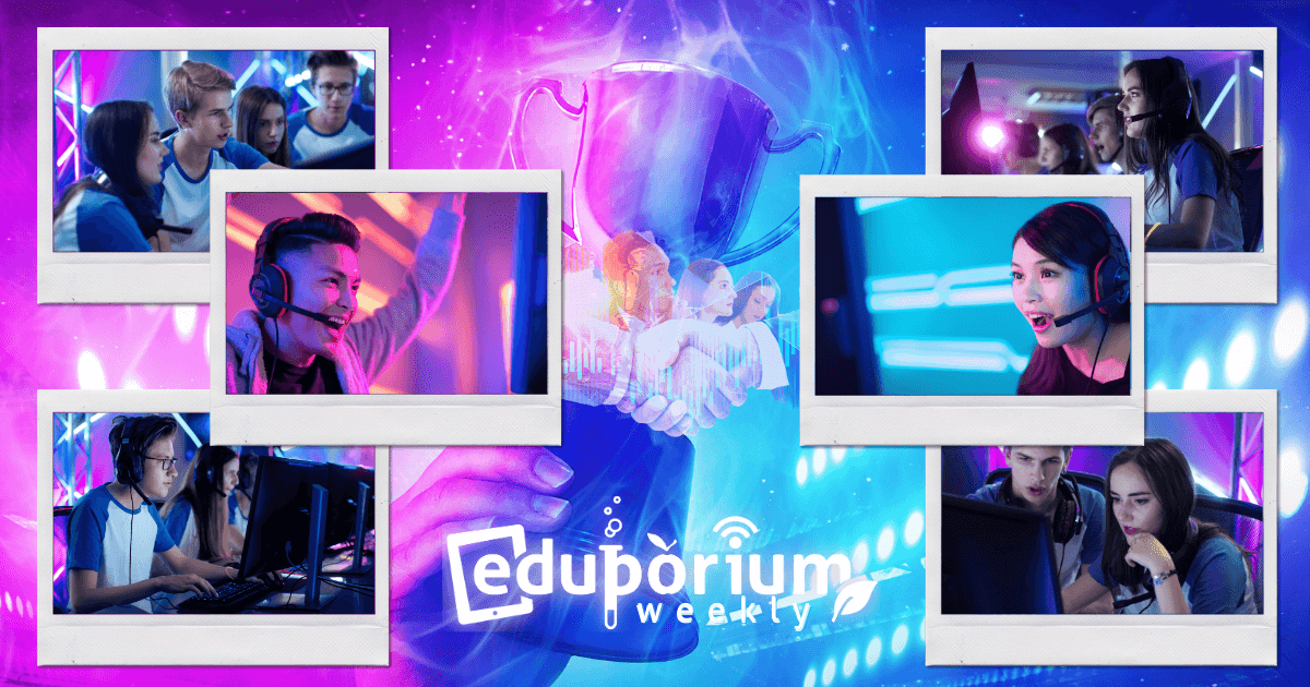 Eduporium Weekly | Esports And SEL